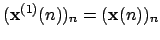 $ (\mathbf{x}^{(1)}(n))_n =
(\mathbf{x}(n))_{n}$